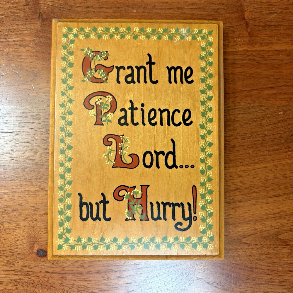 Vintage Wooden Plaque Wall Decor Grant Me Patience Lord but Hurry MCM 1973 7x5